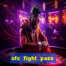 ufc fight pass assistir online